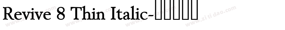 Revive 8 Thin Italic字体转换